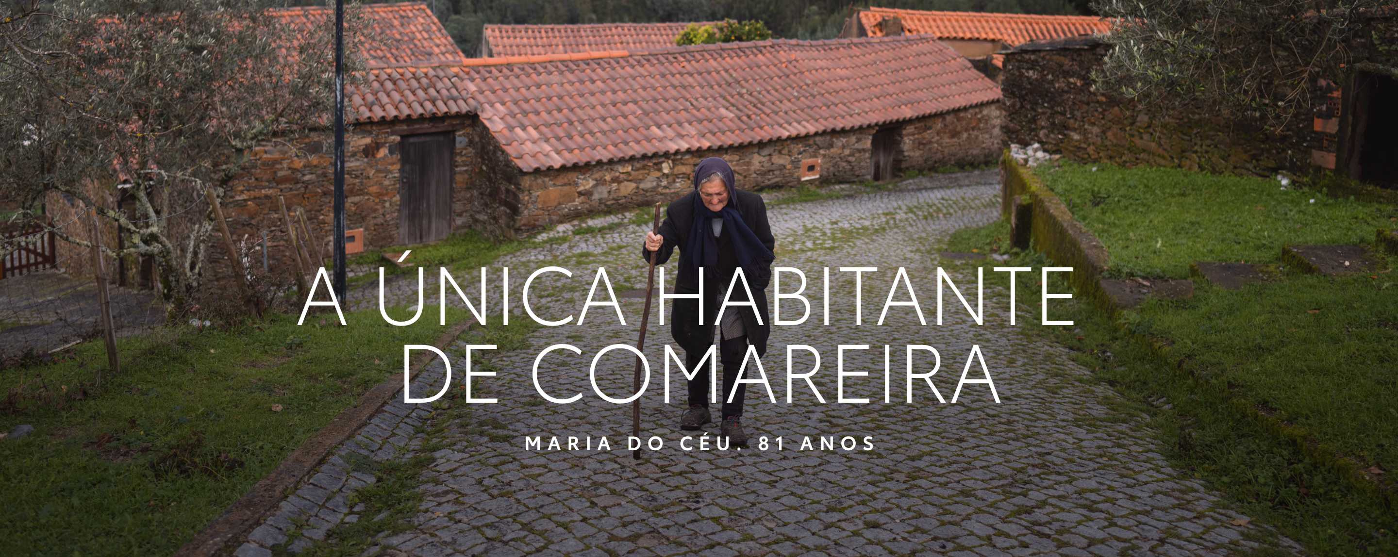 Maria do Céu a única habitante de Comareira